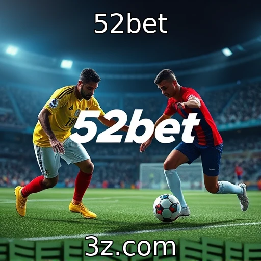 52bet Apostas Esportivas: Analisando Partidas em Tempo Real